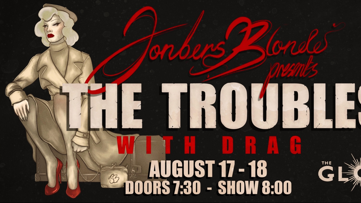 CABARET: Jonbers Blonde Presents The Troubles with Drag