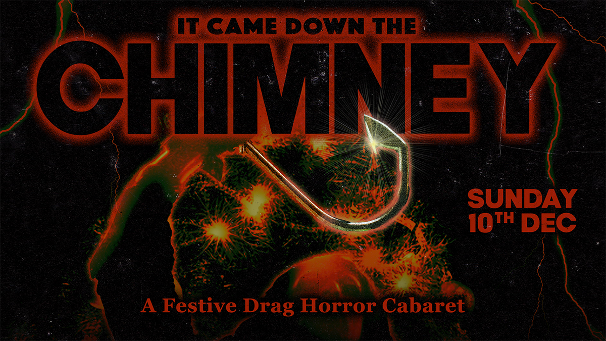 CABARET: It Came Down The Chimney – A Festive Drag Horror Cabaret