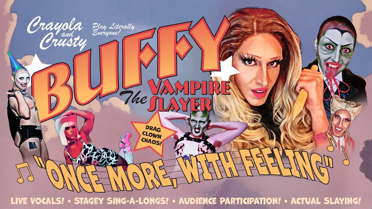 CABARET: Crayola & Crusty Play Literally Everyone: Buffy the Vampire Slayer