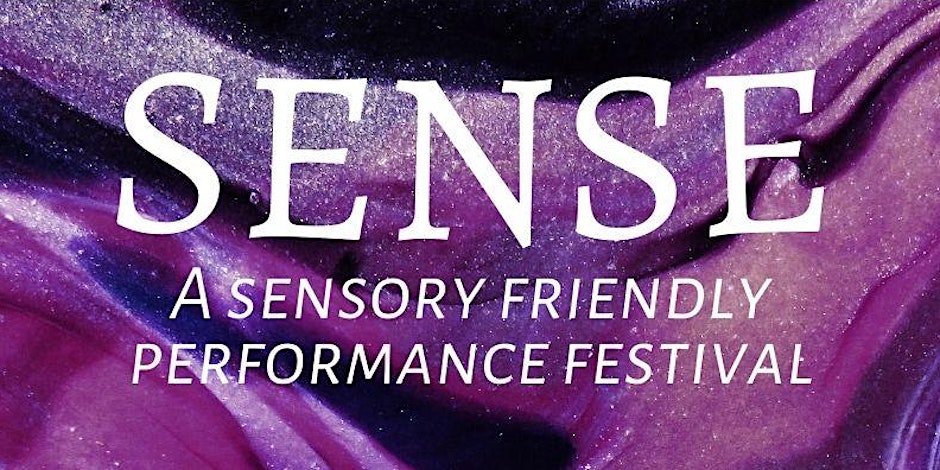 CABARET: SENSE- a sensory friendly performance festival